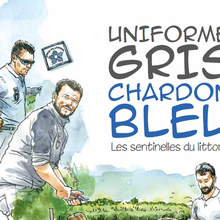 Uniforme gris, chardon bleu : les sentinelles du littoral