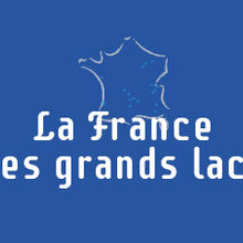 COLLOQUE "La France des grands lacs, des réservoirs d'initiatives pour les territoires"